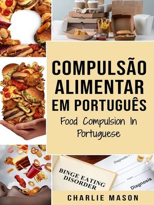 cover image of Compulsão Alimentar Em português/ Food Compulsion In Portuguese